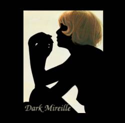 Dark Mireille : Dark Mireille